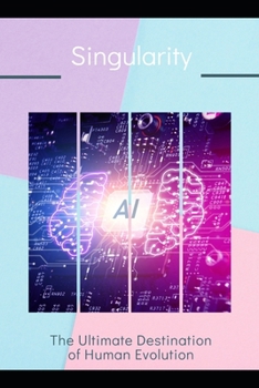 Paperback Singularity: The Ultimate Destination of Human Evolution Book