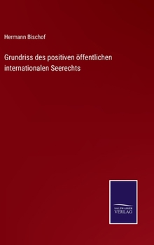 Hardcover Grundriss des positiven öffentlichen internationalen Seerechts [German] Book