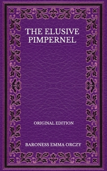 Paperback The Elusive Pimpernel - Original Edition Book