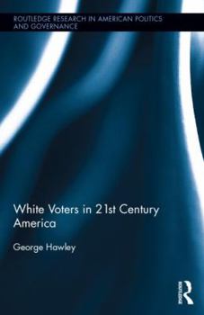 Hardcover White Voters in 21st Century America Book