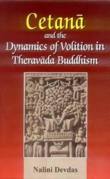 Hardcover Cetana and the Dynamics of Volition in Theraveda Buddhism Book