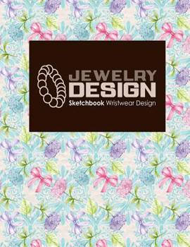 Paperback Jewelry Design Sketchbook: Wristwear Design Book