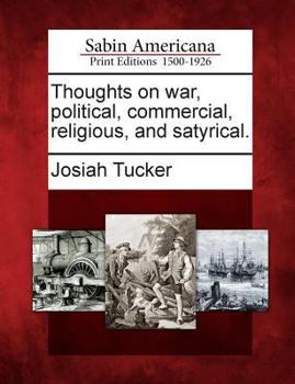 Paperback Thoughts on War, Political, Commercial, Religious, and Satyrical. Book