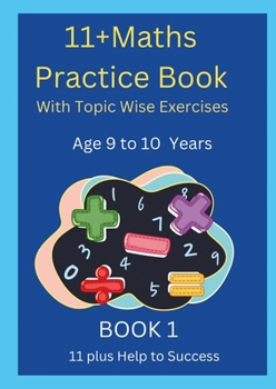 Paperback 11+MATHS Practice Book With topic wise Exercises AGE-9 to 10 Years Book 1 Book