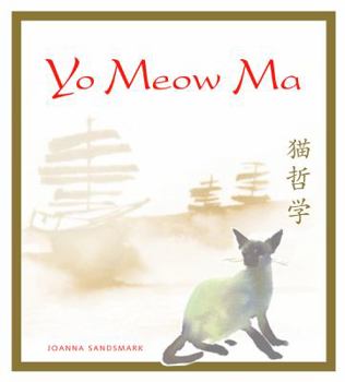 The Wisdom of Yo Meow Ma : A spiritual guide to living a better life: An Ancient Chinese Philosopher Cat [Import]