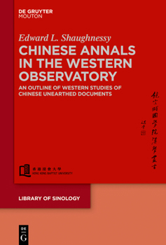 Hardcover Chinese Annals in the Western Observatory: An Outline of Western Studies of Chinese Unearthed Documents Book