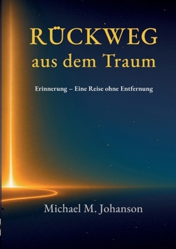 Paperback Rückweg aus dem Traum: Erinnerung. Eine Reise ohne Entfernung [German] Book