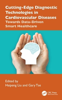 Hardcover Cutting-Edge Diagnostic Technologies in Cardiovascular Diseases: Towards Data-Driven Smart Healthcare Book