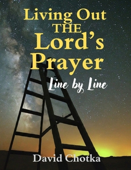 Paperback Living Out The Lord's Prayer Line By Line Book