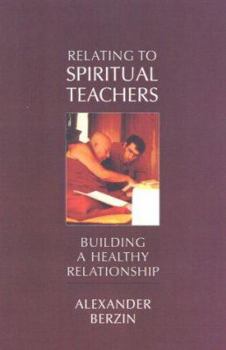 Paperback Relating to a Spiritual Teacher: Building a Healthy Relationship Book