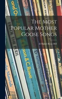 Hardcover The Most Popular Mother Goose Songs Book