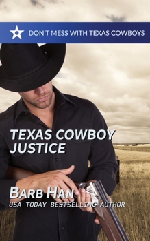 Texas Cowboy Justice (Don't Mess with Texas Cowboys) - Book #2 of the Don't Mess With Texas Cowboys