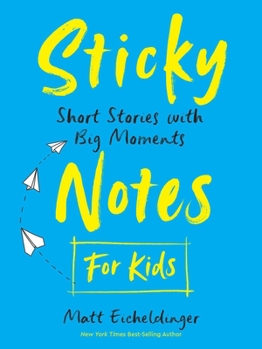 Paperback Sticky Notes for Kids: Short Stories with Big Moments Book