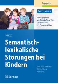 Paperback Semantisch-Lexikalische Störungen Bei Kindern: Sprachentwicklung: Blickrichtung Wortschatz [German] Book