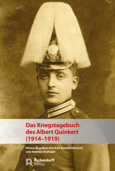 Paperback Das Kriegstagebuch Des Albert Quinkert (1914-1919): Albert Quinkert (19141919) [German] Book