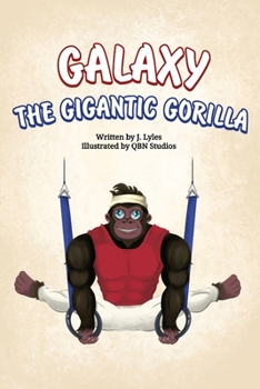 Paperback Galaxy The Gigantic Gorilla: A great way to learn about the letter "G"! Book