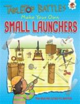 Paperback Tabletop Battles: Make Your Own Small Launchers Book