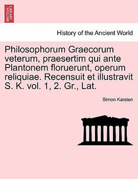 Paperback Philosophorum Graecorum Veterum, Praesertim Qui Ante Plantonem Floruerunt, Operum Reliquiae. Recensuit Et Illustravit S. K. Vol. 1, 2. Gr., Lat. [Latin] Book