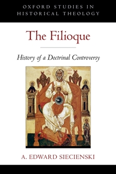 Paperback The Filioque: History of a Doctrinal Controversy Book