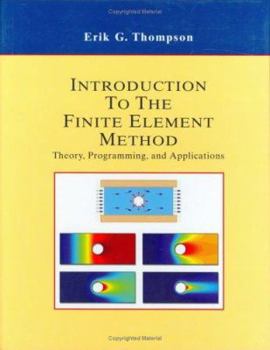 Hardcover Introduction to the Finite Element Method: Theory, Programming and Applications Book