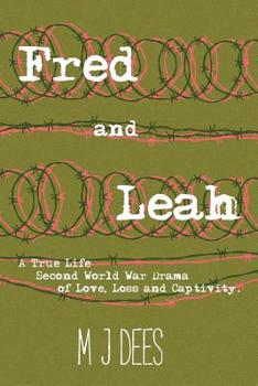 Paperback Fred & Leah: A True Life Second World War Drama of Love, Loss and Captivity Book