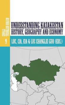 Paperback Understanding Kazakhstan: History, Geography and Economy Book