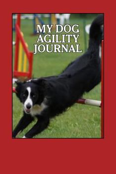 Paperback My Dog Agility Journal: Record and document your agility events Book