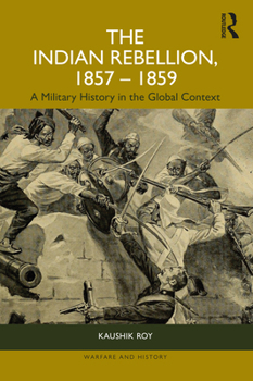 Paperback The Indian Rebellion, 1857-1859: A Military History in the Global Context Book