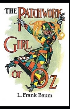 The Patchwork Girl of Oz Illustrated