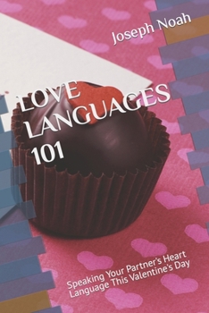 Paperback Love Languages 101: Speaking Your Partner's Heart Language This Valentine's Day Book