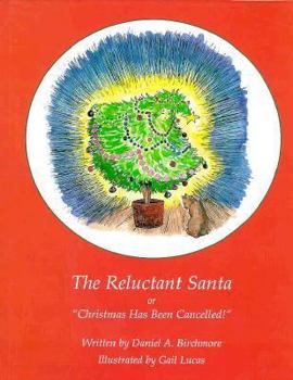 Hardcover The Reluctant Santa: Christmas Has Been Cancelled Book