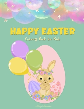 Paperback HAPPY EASTER Coloring Book for Kids: 60 + Easy, Fun, Cute Easter Illustrations for Kids any Age to Color Book