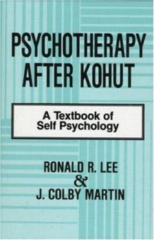Psychotherapy After Kohut: A Textbook of Self Psychology