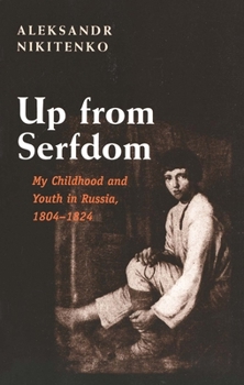 Paperback Up from Serfdom: My Childhood and Youth in Russia, 1804-1824 Book