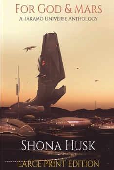 For God And Mars: A Takamo Universe Anthology - Book  of the Takamo Universe