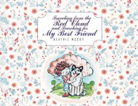 Paperback Traveling from the Red Cloud and Searching for My Best Friend Book