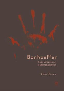 Hardcover Bonhoeffer: God's Conspirator in a State of Exception Book
