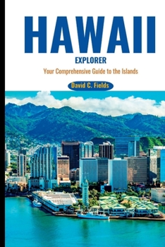 Paperback Hawaii Explorer 2023: Your Comprehensive Guide to the Islands Book