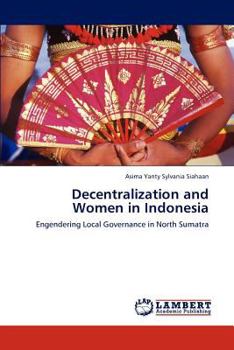 Paperback Decentralization and Women in Indonesia Book