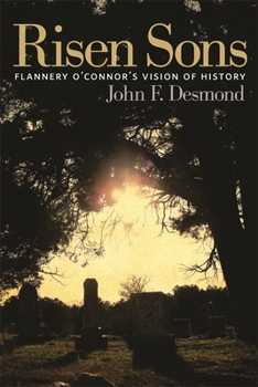 Paperback Risen Sons: Flannery O'Connor's Vision of History Book
