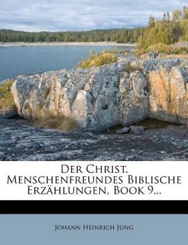 Paperback Der Christ. Menschenfreundes Biblische Erzahlungen, Book 9... [German] Book