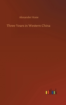 Hardcover Three Years in Western China Book