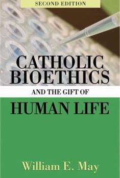 Paperback Catholic Bioethics and the Gift of Human Life Book