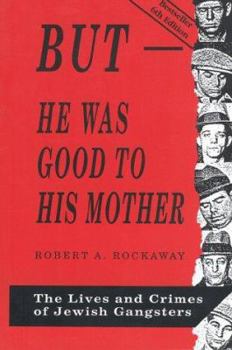 Paperback But-He Was Good to His Mother: The Lives and Crimes of Jewish Gangsters Book