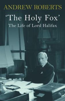 Paperback The Holy Fox: The Life of Lord Halifax Book