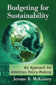 Paperback Budgeting for Sustainability: An Approach for American Policy-Making Book