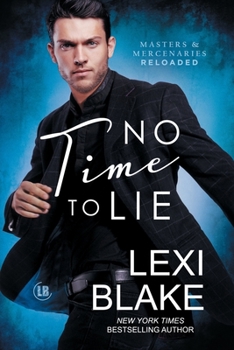 No Time to Lie - Book #4 of the Masters & Mercenaries: Reloaded