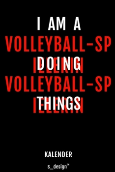 Kalender f�r Volleyball-Spieler / Volleyball-Spielerin: Immerw�hrender Kalender / 365 Tage Tagebuch / Journal [3 Tage pro Seite] f�r Notizen, Planung / Planungen / Planer, Erinnerungen, Spr�che