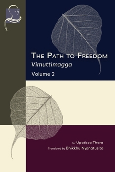 Paperback The Path to Freedom: Vimuttimagga - Volume 2 Book