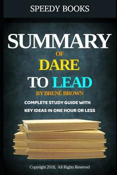 Paperback Summary of Dare To Lead By Bren? Brown: Complete Study Guide With Key Ideas In One Hour or Less Book